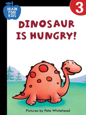 cover image of Dinosaur Is Hungry!